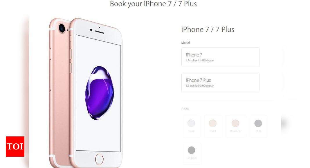 Iphone Apple Iphone 7 Iphone 7 Plus Available For Pre Orders In India Times Of India
