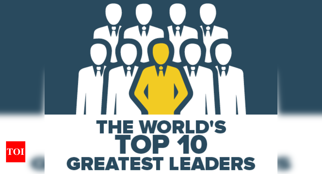 Infographic The world's top 10 greatest leaders Times of India