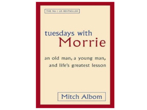 Tuesdays with Morrie by Mitch Albom