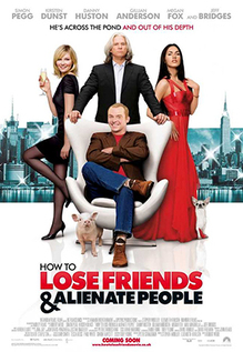 How To Lose Friends & Alienate People
