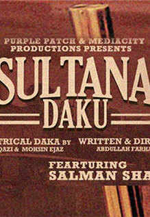 Sultana Daku Movie: Showtimes, Review, Songs, Trailer, Posters, News