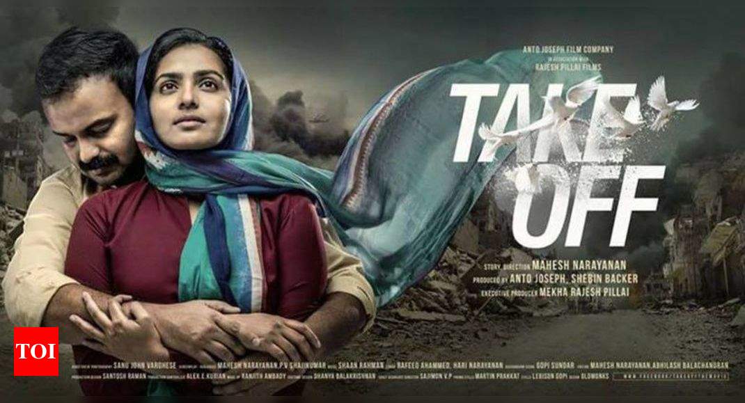 Take Off to be screened at the IFFI | Malayalam Movie News - Times of India