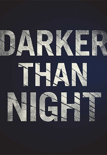 Darker Than Night
