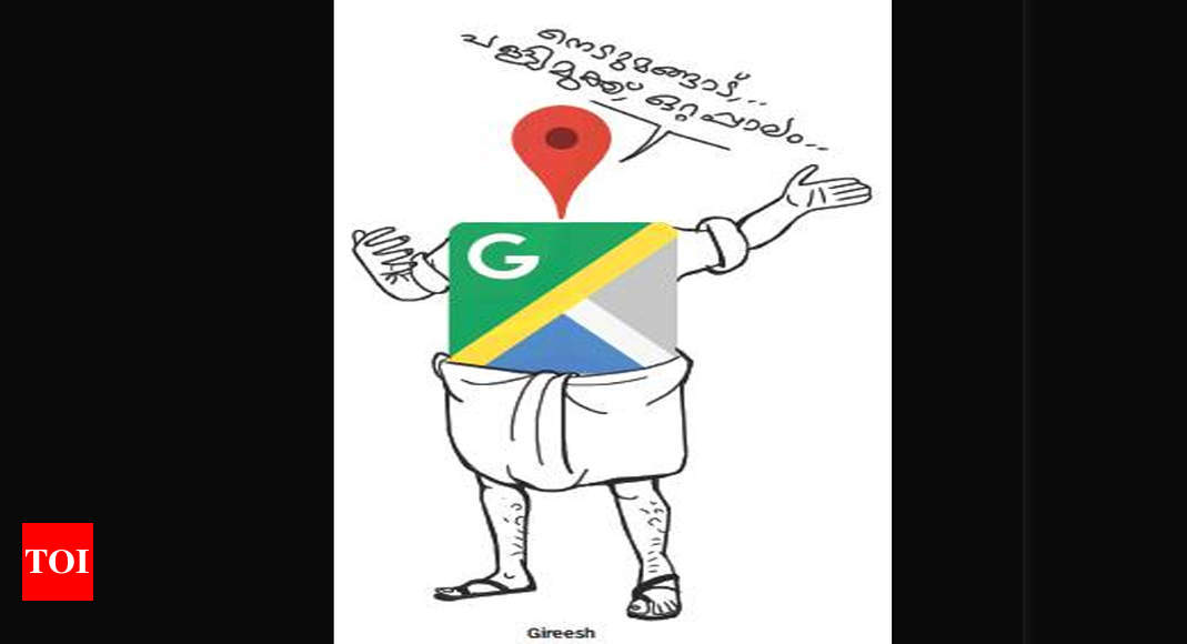 Now, Google Maps speaks Malayalam | Thiruvananthapuram News - Times of India