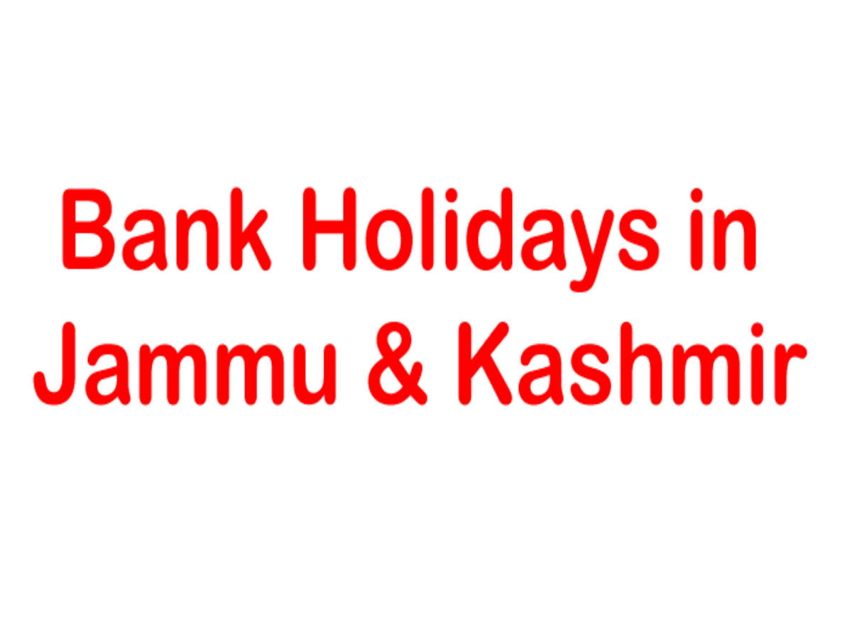 Bank Holidays In Jammu And Kashmir 18 India News Times Of India