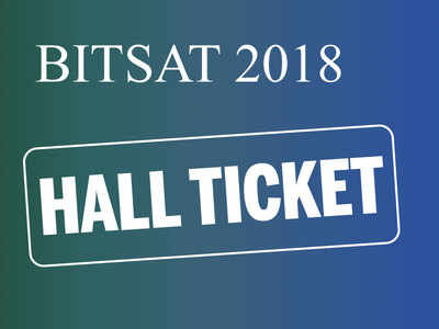 BITSAT 2018 Admit Card released; check and download here at bitsadmission.com