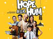 
First poster of Naseeruddin Shah and Sonali Kulkarni’s starrer - 'Hope Aur Hum' unveiled
