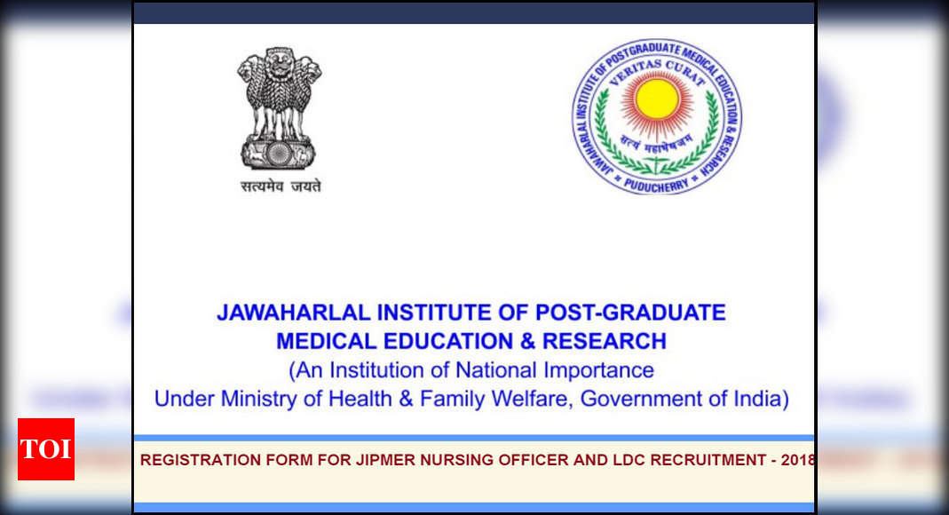 JIPMER recruitment 2018: Apply Online for 115 Nursing Officer & LDC posts -  Times of India