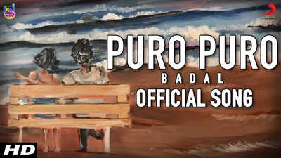 Badal | Song - Puro Puro