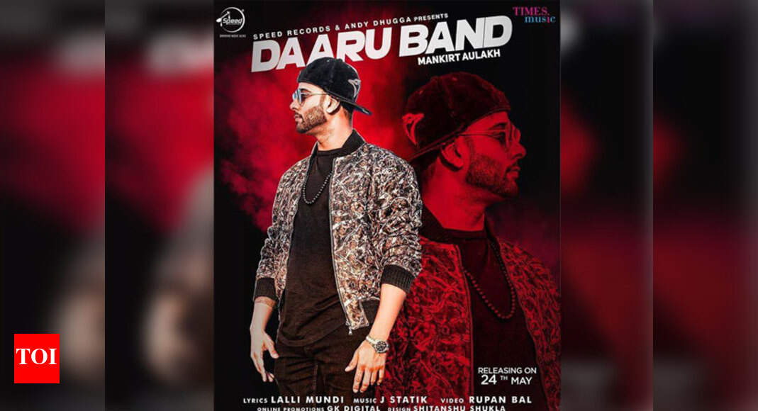 'Daaru Band': Mankirt Aulakh's latest song to release on May 24 ...