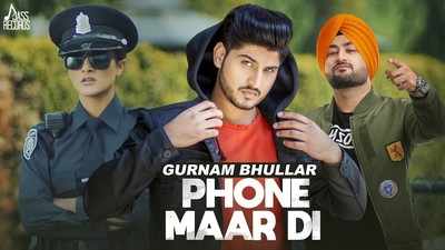 Gurnam Bhullar Ft. MixSingh | Song - Phone Maar Di
