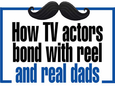 How TV actors bond with reel and real dads
