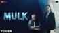 Mulk - Official Teaser
