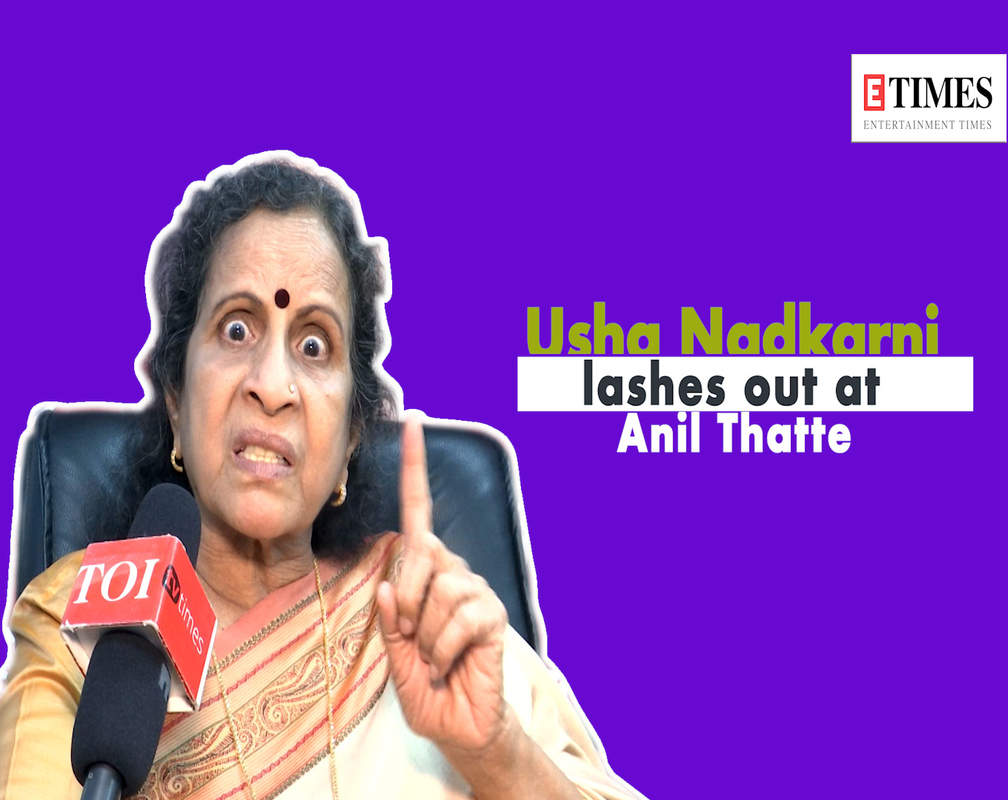 
Usha Nadkarni: Want to slap Anil Thatte, he is completely insane
