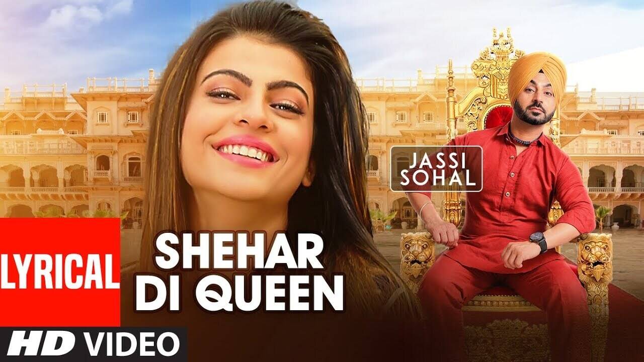 Latest Punjabi Song Shehar Di Queen Sung By Jassi Sohal | Punjabi Video  Songs - Times of India