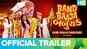 Band Baaja Babuchak - Official Trailer