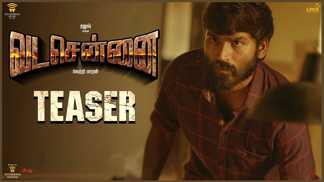 Vada Chennai Official Teaser