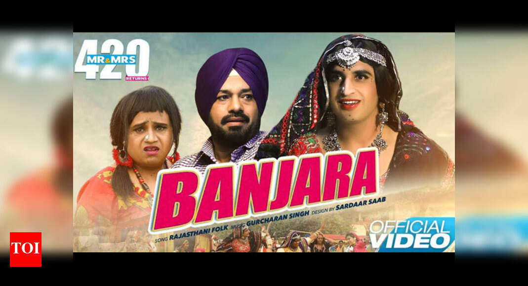 Mr Mrs 4 Returns New Song Catch A Tint Of Rajasthani Folk In Punjabi Movie With Banjara Punjabi Movie News Times Of India