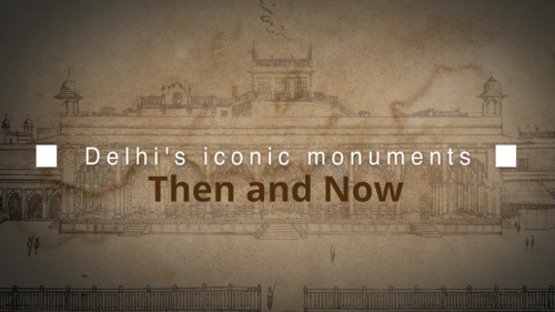 Delhi s iconic monuments