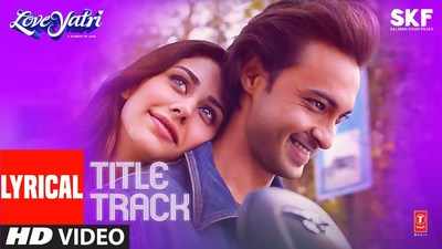 Loveyatri full movie download google online sites