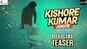 Kishore Kumar Junior - Official Teaser