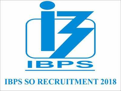 IBPS SO recruitment 2018 application process begins; check exam pattern