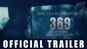 369 - Official Trailer