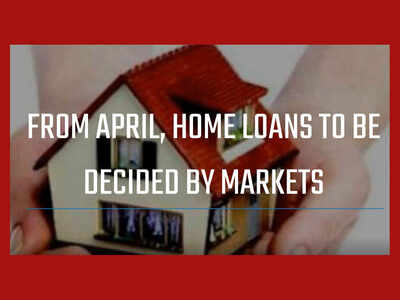 Home loans to be decided by markets from April