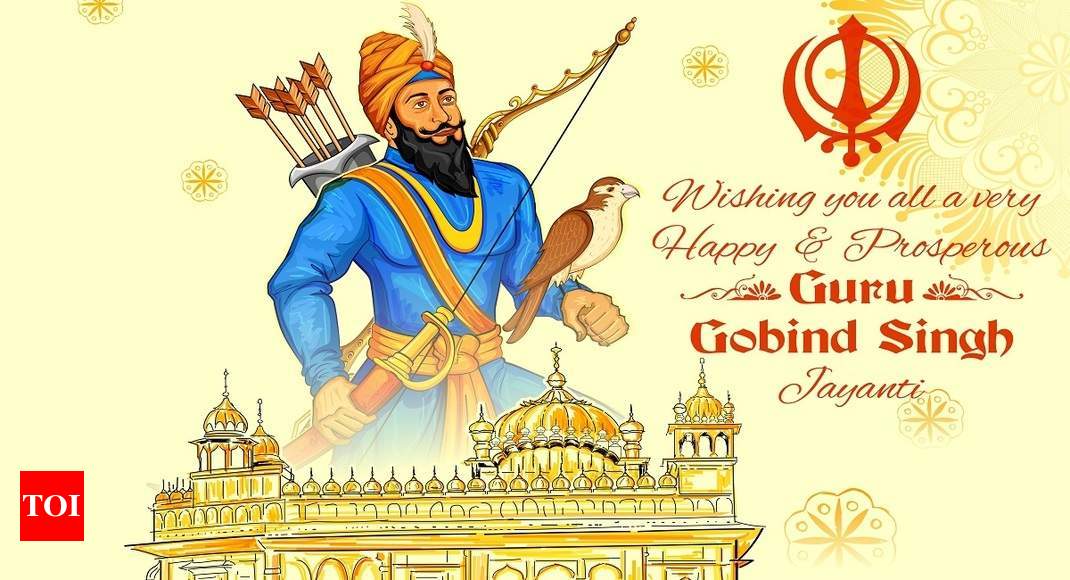 Guru Gobind Singh Jayanti 2019: Date, History, Importance, Significance,  Celebrations and Traditional Foods - Times of India