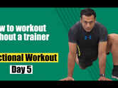 How to workout without a trainer- DAY 5