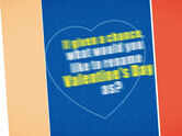 If given a chance, what would you like to rename Valentine's Day as?