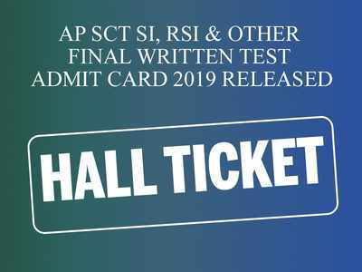 AP SCT SI, RSI & other final written test Admit Card 2019 released; download @ slprb.ap.gov.in