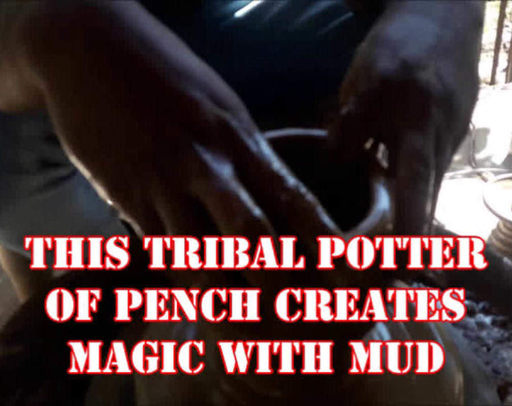 
Tribal potter of Pench creates magic with mud
