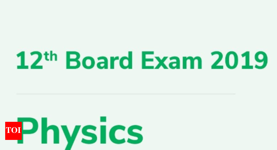 CBSE Class 12 Physics Exam Review 2019: Detailed analysis by expert