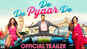 De De Pyaar De - Official Trailer