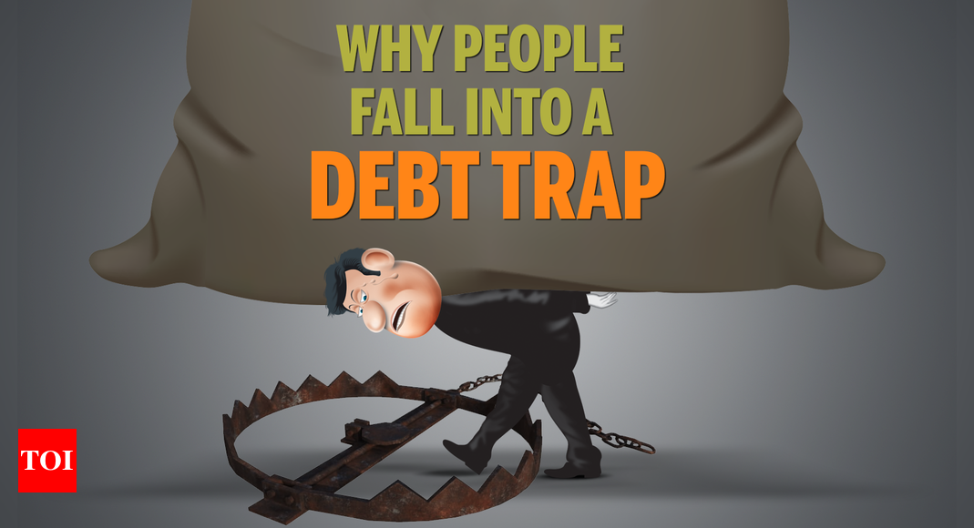 Why People Fall Into A Debt Trap Times Of India 7259