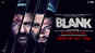 ​Blank​​ - Official Trailer