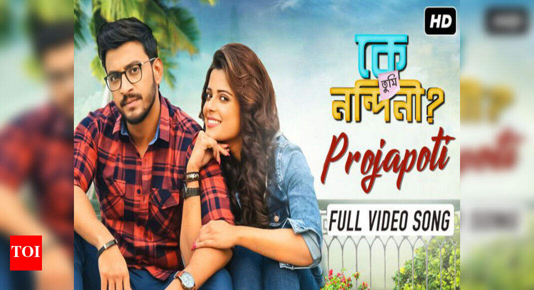 Projapoti Song From Ke Tumi Nandini Celebrate Poila Baishakh With A Touch Of Love Bengali Movie News Times Of India projapoti song from ke tumi nandini