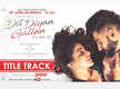 
The title track of ‘Dil Diyan Gallan’ to release tomorrow morning
