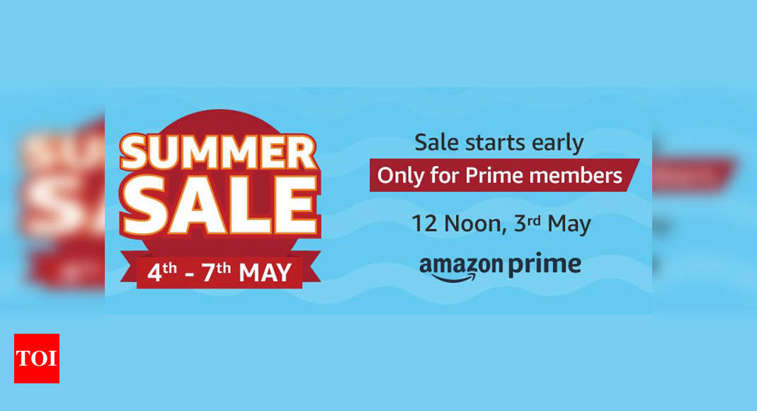 Summer Sale 2019 starts early for Prime members: All you need to  know - Times of India