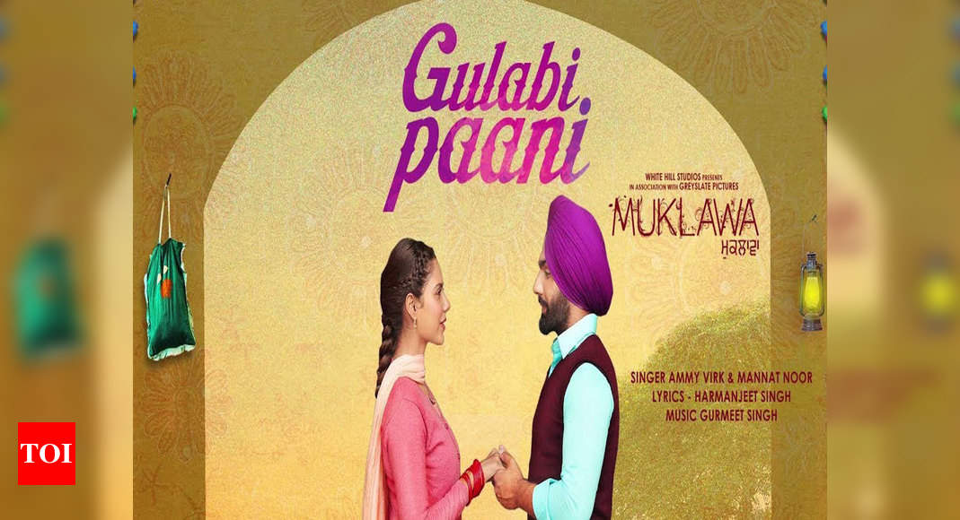 Muklawa S Song Gulabi Paani Ammy Virk And Sonam Bajwa S Adorable Chemistry Wins Hearts Punjabi Movie News Times Of India