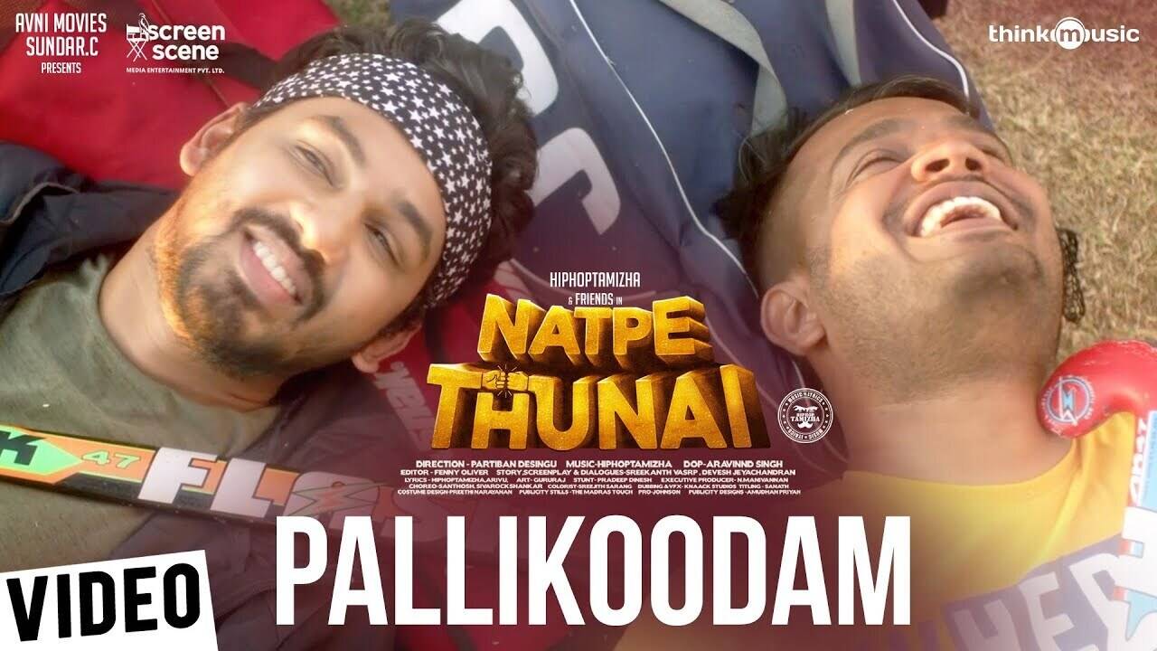 Natpe Thunai | Song - Pallikoodam