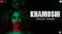 Khamoshi - Official Teaser