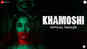 Khamoshi - Official Trailer