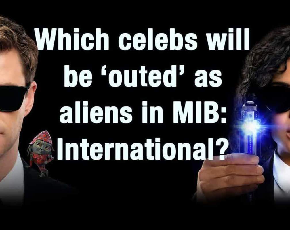 
Which celebs will be 'outed' as aliens in MIB: International?
