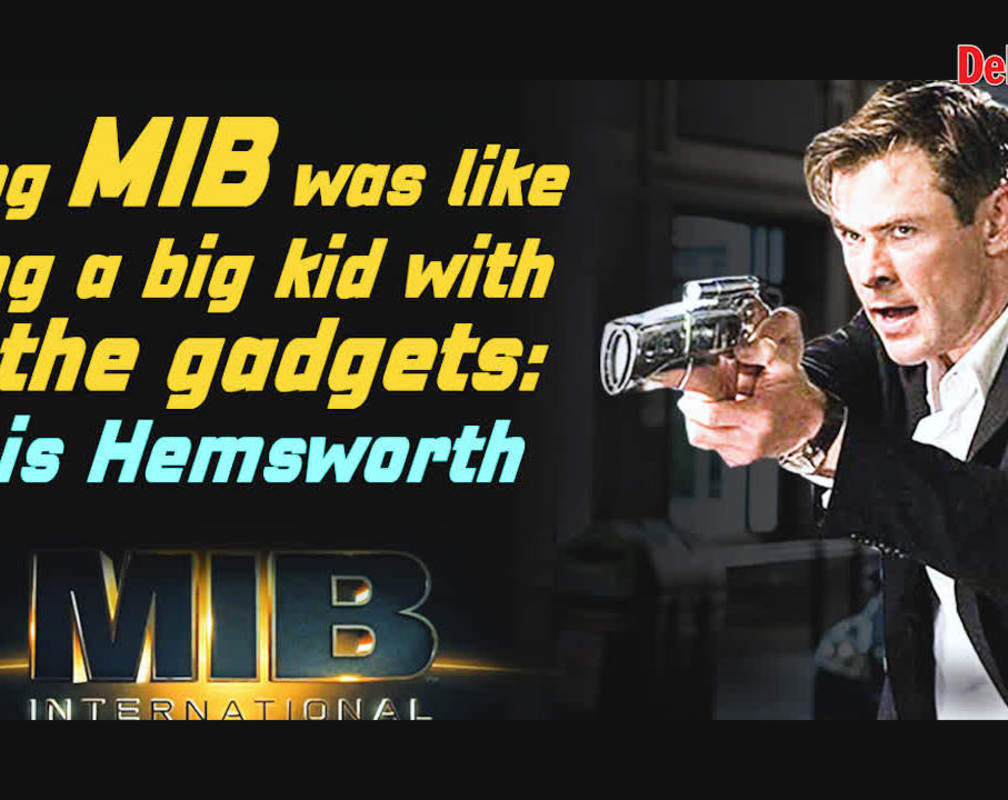 
Chris Hemsworth: Doing MIB was like being a big kid with all the gadgets
