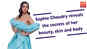 Sophie Choudry reveals the secrets of her beauty, skin and body