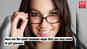 6 signs you need to get glasses right now!