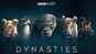 Dynasties - Official Trailer