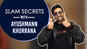 Article 15 | Slam Secrets with Ayushmann Khurrana